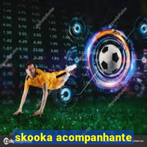 skooka acompanhante